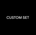 Custom Set